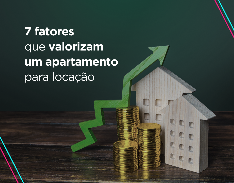 7 fatores que valorizam um apartamento para locação